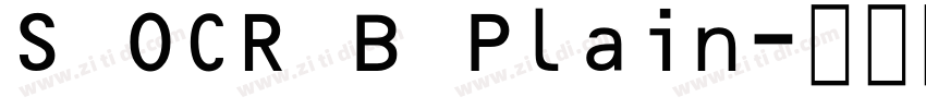S OCR B Plain字体转换 S OCR B Plain字体转换